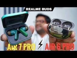 Realme Buds Air 7 Pro vs Air 6 Pro 🔥 Full Comparison | Big Upgrade or Just Hype ??
