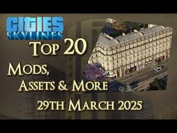 #CitiesSkylines - Top 20 Mods, Assets and more - 29th March 2025 - i357