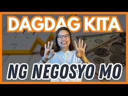 7 Things na NAKAKA-DAGDAG sa KITA ng NEGOSYO MO