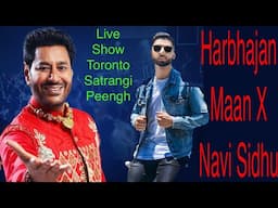 Harbhajan Mann & Navi Sidhu Live Show Toronto Concert | The Satrangi Peengh 2025 Punjabi Lehran