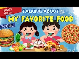 Talking about my favorite Food | Short Essay for Kids