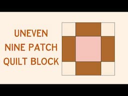 How to Make an Uneven Nine Patch Quilt Block