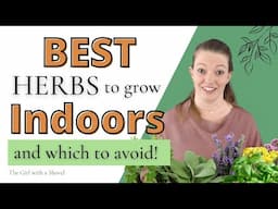 The Best Indoor Herbs for Beginners (& What to Avoid!)