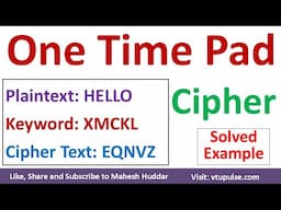 One-Time Pad Cipher Solved Example for Encryption and Decryption in Cryptography Vidya Mahesh Huddar