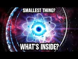 What’s Inside The Smallest Thing In The Universe?