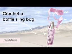Crochet bottle sling bag _ Beginner friendly _ Detailed tutorial