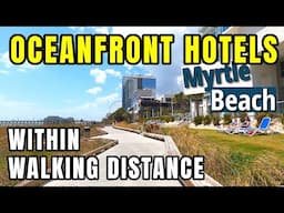 Myrtle Beach Oceanfront Hotels: Maximize your VACATION and Minimize Travel in 2025