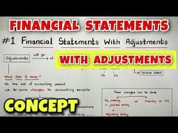 #1 Financial Statements with Adjustments - Concept  - Class 11 - By Saheb Academy