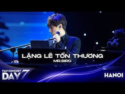 Lặng Lẽ Tổn Thương | Mr. Siro - Day 7 Fanconcert Hà Nội