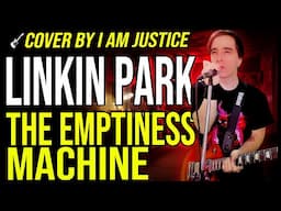 LINKIN PARK - "The Emptiness Machine" (Cover by I Am Justice)