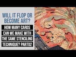 IT WILL EITHER FLOP OR BECOME ART! Same stenciling technique - how many cards can we create?