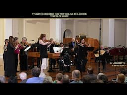 Vivaldi - Concerto for Two Violins in A Minor RV 522, II. Larghetto. Lodge & Lee, Voices of Music 8K
