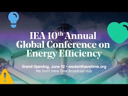 IEA 10th Annual Global Conference on Energy Efficiency: Grand Opening