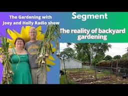 Seg 2 of S9E8 The reality of backyard gardening - The Gardening with Joey and Holly Radi oShow