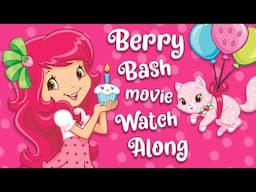 🎈 Strawberry Shortcake 🎈  Birthday Bash Watch-Along 🎈 The Sweet Dreams Movie Livestream 🎈