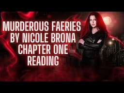 Murderous Faeries by Nicole Brona | Chapter One | Author Reading
