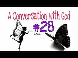 Conversation with God #28