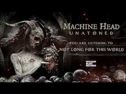 MACHINE HEAD - NØT LØNG FØR THIS WØRLD (OFFICIAL TRACK)