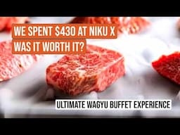 We Spent $430 at NIKU X – Was It Worth It? | Ultimate Wagyu Buffet Experience