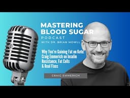 Why You’re Gaining Fat on Keto: Craig Emmerich on Insulin Resistance, Fat Cells & Real Fixes