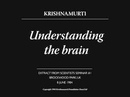 Understanding the brain | J. Krishnamurti