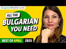 Your Monthly Dose of Bulgarian - Best of April 2025