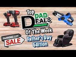 Top Dad Deals Of The Week at Amazon, Home Depot, Lowe's & MORE! | 6/13/25