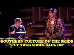Southern Culture on the Skids: "Put Your Shoes Back On"  Live  5/22/25  The Hi-Fi,  Indianapolis, IN