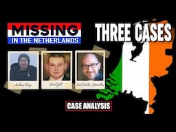 MISSING IN THE NETHERLANDS: 3 IRISH CASES SOLVED - E67