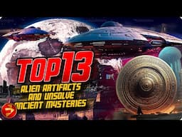 Ancient Mysteries Science Can’t Explain | TOP 13 ALIEN ARTIFACTS | Full Documentary
