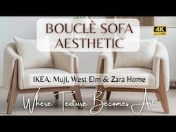 2025 Boucle Furniture Trends: Modern Minimalist Sofas Inspired by IKEA, Muji, West Elm & Zara Home
