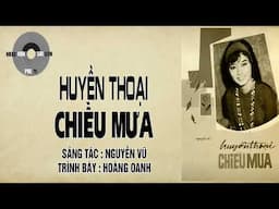 HUYỀN THOẠI MỘT CHIỀU MƯA | Nguyễn Vũ | Hoàng Oanh