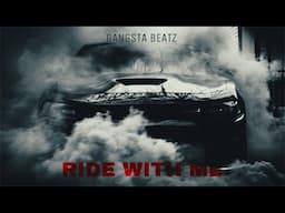 GANGSTA BEATZ - Ride With Me [CAR MUSIC]