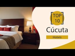 Top 10 Best Hotels in Cúcuta | Cúcuta Best Hotels | Cúcuta Hotels | Colombia