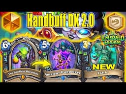 86% Winrate Most OP Leech Handbuff DK 2.0 Deck To CRAFT NOW At Into the Emerald Dream | Hearthstone
