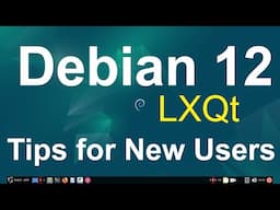 Debian 12 - LXQt - Tips for New Users.
