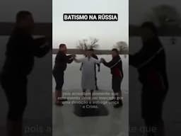 Batismo nas Águas na Rússia #shorts #short #shortvideo