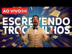 ESCREVENDO TROCADILHOS AO VIVO!