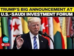 Trump LIVE | US President CLAIMS BIG SUCCESS At Saudi-US Investment Forum | Tariffs | Trump Riyadh