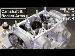 The Cylinder Head, Camshaft, and Rocker Arm Assembly: Honda CB350 / CL350 Engine Rebuild Part 4