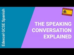 Speaking Conversation Explained at Edexcel GCSE Spanish