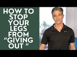 Seniors: How to Stop your legs from "Giving Out"!