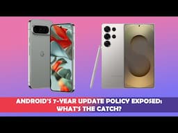 Android's 7-Year Update Policy EXPOSED: What's the Catch?