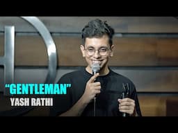 "GENTLEMAN" - Stand Up Comedy | Yash Rathi