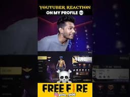 Free Fire YouTuber Reaction On My Profile 😱🔥 #shorts #freefire #freefireshorts