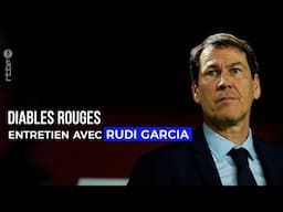 Entretien avec Rudi Garcia, le sélectionneur des Diables Rouges