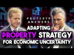Has Your Property Investing Strategy Changed Amidst 2025's Economic Uncertainty? | Property Answers