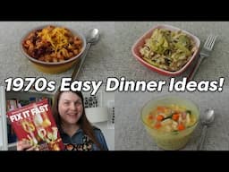 EASY Dinner Ideas - Food from the 1970s!