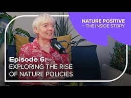 Episode 6: Exploring the rise of nature policy