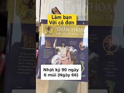 Làm bạn vs cô đơn 🤗 #nhatky90ngaysaumui #ngay66